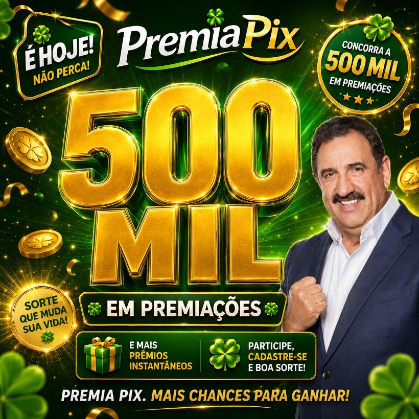 Premia Pix — Concorra a R$ 500 Mil